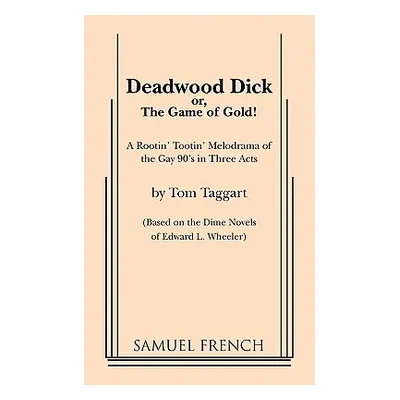 "Deadwood Dick" - "" ("Taggart Tom")