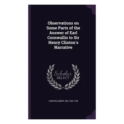 "Observations on Some Parts of the Answer of Earl Cornwallis to Sir Henry Clinton's Narrative" -