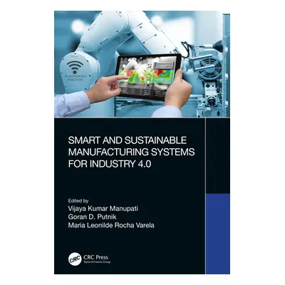 "Smart and Sustainable Manufacturing Systems for Industry 4.0" - "" ("Manupati Vijaya Kumar")