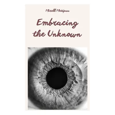 "Embracing the Unknown" - "" ("Mesipuu Mirell")