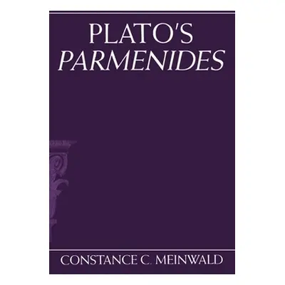 "Plato's Parmenides" - "" ("Meinwald Constance C.")