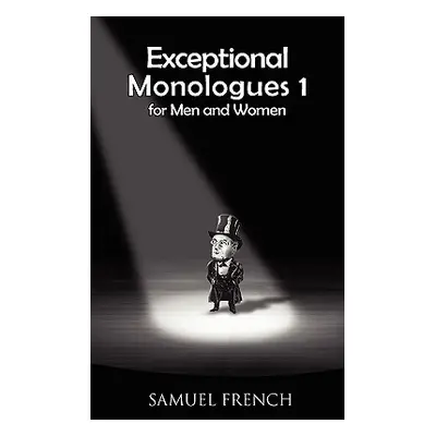 "Exceptional Monologues for Men & Women Volume 1" - "" ("Heinze-Bradshaw Roxane")