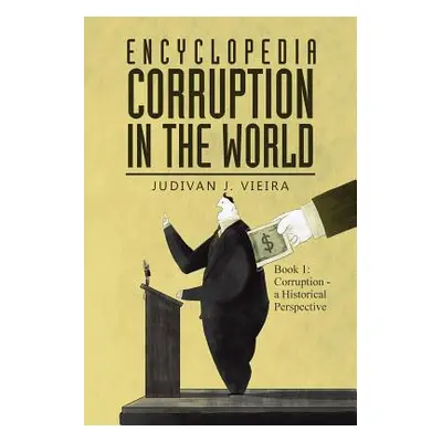 "Encyclopedia Corruption in the World: Book 1: Corruption - a Historical Perspective" - "" ("Vie