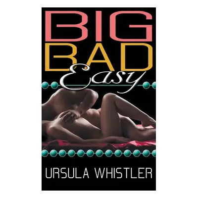 "Big Bad Easy" - "" ("Whistler Ursula")