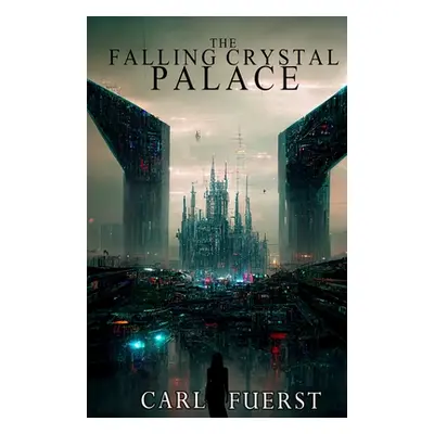 "The Falling Crystal Palace" - "" ("Fuerst Carl")