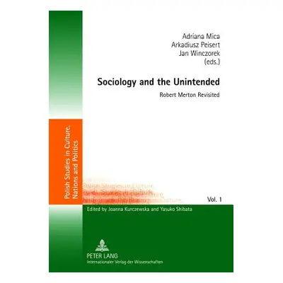 "Sociology and the Unintended: Robert Merton Revisited" - "" ("Kurczewska Joanna")