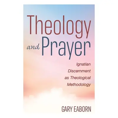 "Theology and Prayer" - "" ("Eaborn Gary")