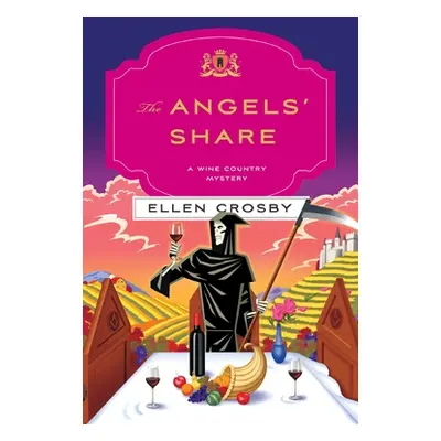 "The Angels' Share: A Wine Country Mystery" - "" ("Crosby Ellen")