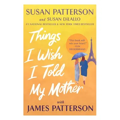 "Things I Wish I Told My Mother: The Perfect Mother-Daughter Book Club Read" - "" ("Patterson Su