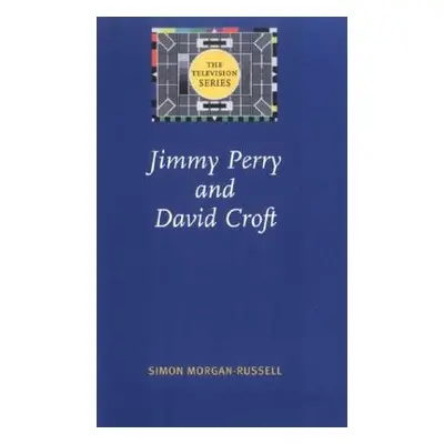 "Jimmy Perry and David Croft" - "" ("Morgan-Russell Simon")