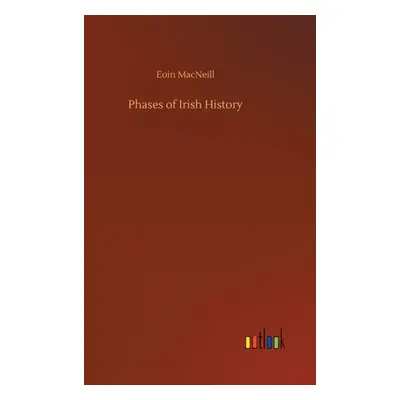 "Phases of Irish History" - "" ("MacNeill Eoin")