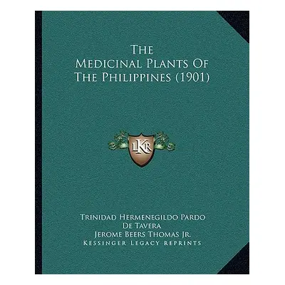 "The Medicinal Plants Of The Philippines (1901)" - "" ("Tavera Trinidad Hermenegildo Pardo De")