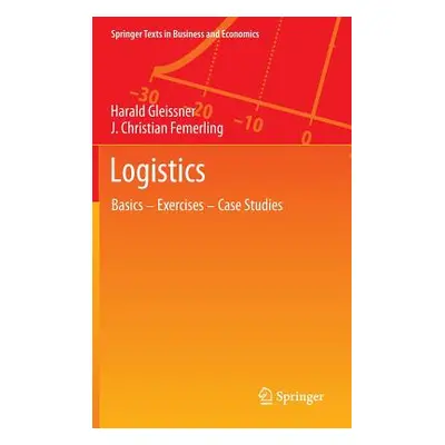 "Logistics: Basics -- Exercises -- Case Studies" - "" ("Gleissner Harald")