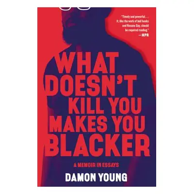 "What Doesn't Kill You Makes You Blacker: A Memoir in Essays" - "" ("Young Damon")