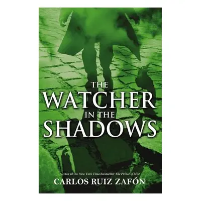 "The Watcher in the Shadows" - "" ("Zafon Carlos Ruiz")