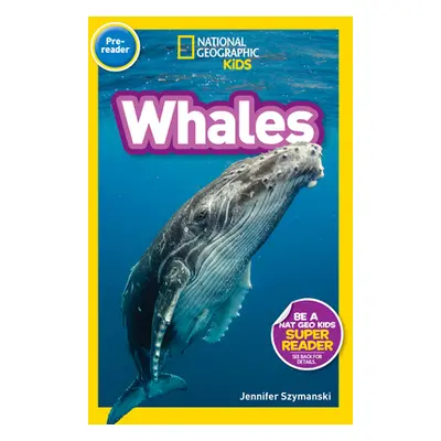 "National Geographic Readers: Whales (Pre-Reader)" - "" ("Szymanski Jennifer")