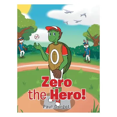 "Zero the Hero!" - "" ("Gurgol Paul")