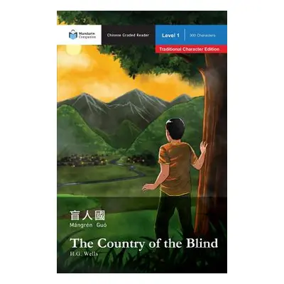 "The Country of the Blind: Mandarin Companion Graded Readers Level 1, Traditional Character Edit