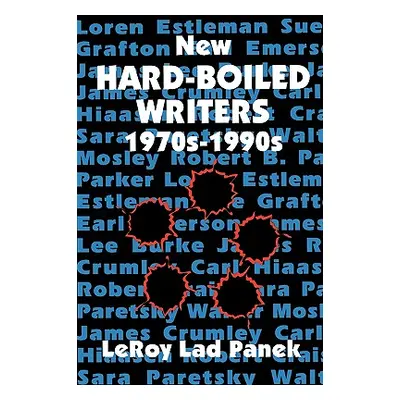 "New Hard-Boiled Writers: 1970s-1990s" - "" ("Panek Leroy Lad")