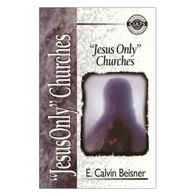 "Jesus Only Churches" - "" ("Beisner E. Calvin")