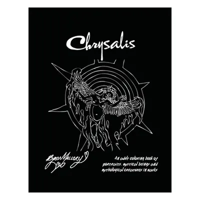 "Chrysalis: An adult coloring book of portraits, mystical beings and mythological creatures in m