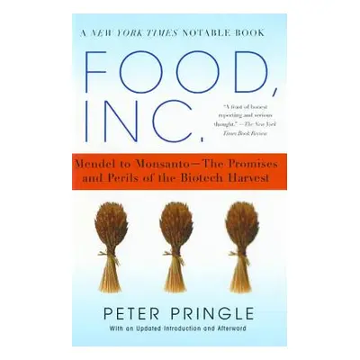 "Food, Inc.: Mendel to Monsanto--The Promises and Perils of the Biotech Harvest" - "" ("Pringle 