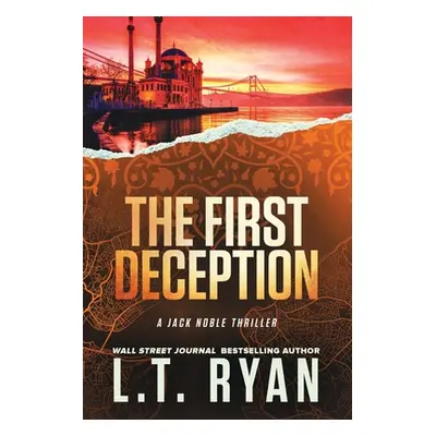 "The First Deception (Jack Noble)" - "" ("Ryan L. T.")