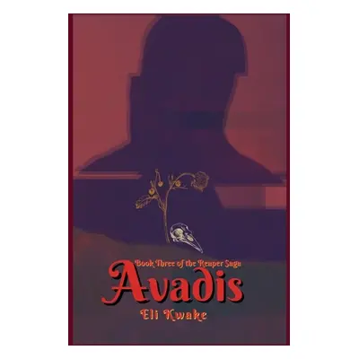 "Avadis: Book Three of the Reaper Saga - Dyslexic Edition" - "" ("Kwake Eli")