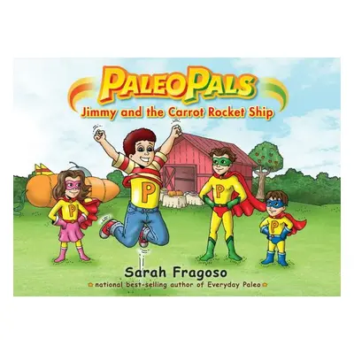 "Paleo Pals: Jimmy and the Carrot Rocket Ship" - "" ("Fragoso")