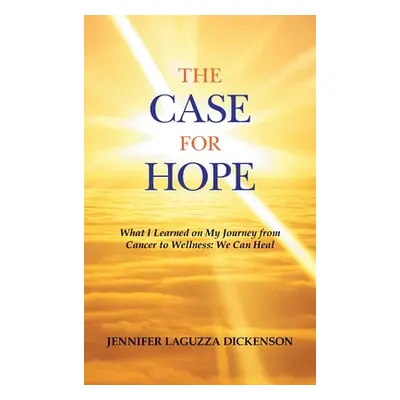 "The Case for Hope: What I Learned on My Journey from Cancer to Wellness: We Can Heal" - "" ("Di