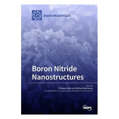 "Boron Nitride Nanostructures" - "" ("Miele Philippe")