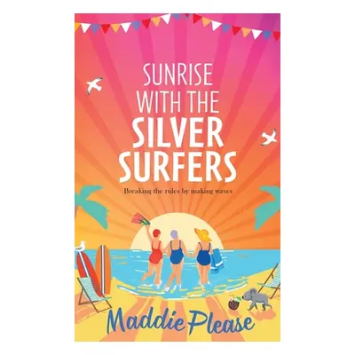 "Sunrise With The Silver Surfers" - "" ("Please Maddie")