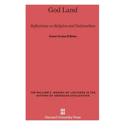 "God Land: Reflections on Religion and Nationalism" - "" ("O'Brien Conor Cruise")