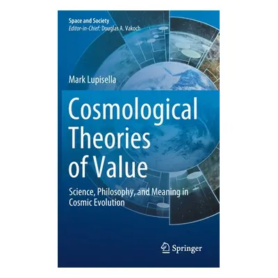 "Cosmological Theories of Value: Science, Philosophy, and Meaning in Cosmic Evolution" - "" ("Lu