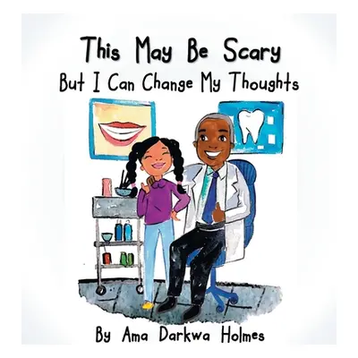 "This May Be Scary But I Can Change My Thoughts" - "" ("Holmes Ama Darkwa")