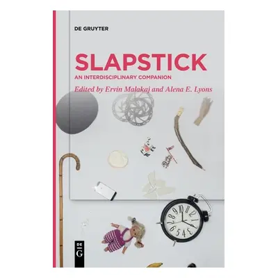 "Slapstick: An Interdisciplinary Companion" - "" ("Malakaj Ervin")