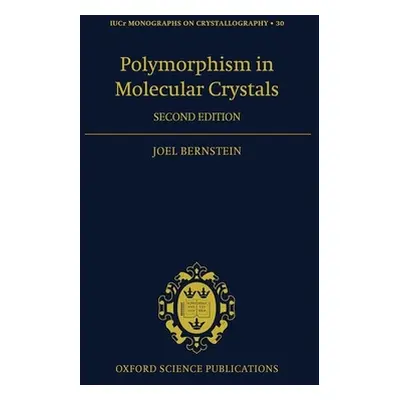 "Polymorphism in Molecular Crystals 2e" - "" ("Bernstein Joel")