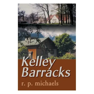 "Kelley Barracks" - "" ("Michaels R. P.")