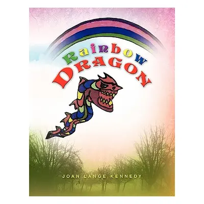 "Rainbow Dragon" - "" ("Kennedy Joan Lange")