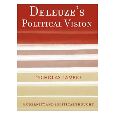 "Deleuze's Political Vision" - "" ("Tampio Nicholas")