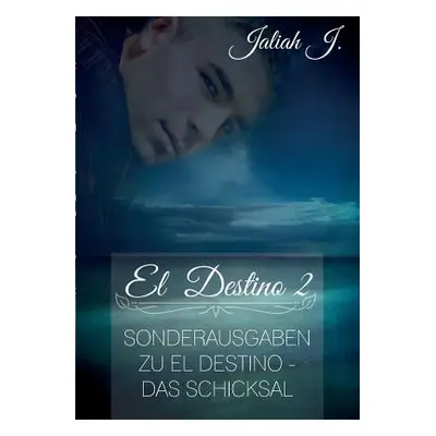 "El Destino 2: Sonderausgaben zu El Destino - Das Schicksal" - "" ("J Jaliah")