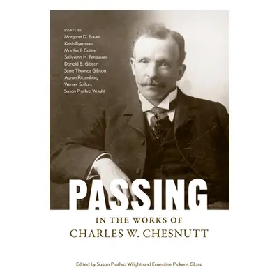 "Passing in the Works of Charles W. Chesnutt" - "" ("Wright Susan Prothro")