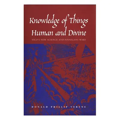 "Knowledge of Things Human and Divine: Vico's New Science and Finnegans Wake""" - "" ("Verene Do