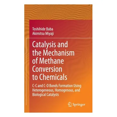 "Catalysis and the Mechanism of Methane Conversion to Chemicals: C-C and C-O Bonds Formation Usi