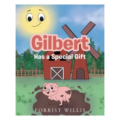 "Gilbert Has a Special Gift" - "" ("Willis Forrist")