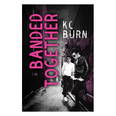 "Banded Together" - "" ("Burn Kc")