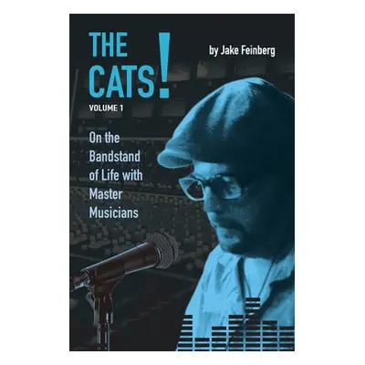 "The Cats!: Volume 1: On the Bandstand of Life with Master Musicians" - "" ("Lasocki David")