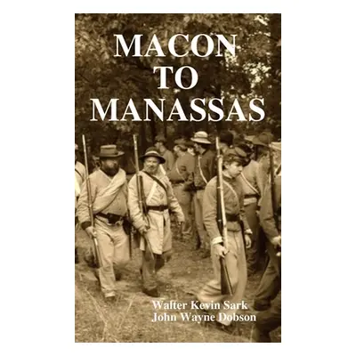 "Macon to Manassas" - "" ("DeVries Edward")