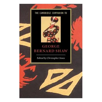 "The Cambridge Companion to George Bernard Shaw" - "" ("Innes Christopher")