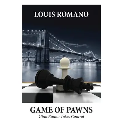 "Game of Pawns: Gino Ranno Takes Control" - "" ("Romano Louis")